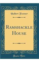 Ramshackle House (Classic Reprint)