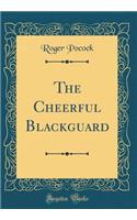The Cheerful Blackguard (Classic Reprint)