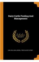 Dairy Cattle Feeding and Management