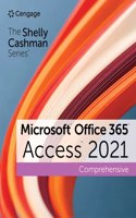 The Shelly Cashman Series (R) Microsoft (R) Office 365 (R) & Access (R) 2021 Comprehensive