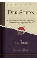 Der Stern, Vol. 6: Eine Monatsschrift Zur Verbreitung Der Wahrheit; September 1874 (Classic Reprint)