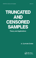 Truncated and Censored Samples: Theory and Applications(Statistics: A Series of Textbooks and Monographs)