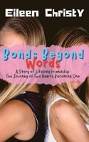 Bonds Beyond Words-A Story of Lifelong Friendship: The Journey of Two Hearts Becoming One