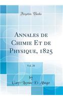Annales de Chimie Et de Physique, 1825, Vol. 28 (Classic Reprint)