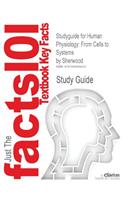 Studyguide for Human Physiology: From Cells to Systems by Sherwood, ISBN 9780534395018 (Cram101 Textbook Outlines)