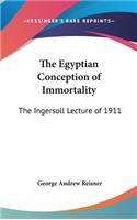 The Egyptian Conception of Immortality: The Ingersoll Lecture of 1911(English)