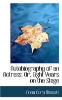 Autobiography of an Actress; Or, Eight Years on the Stage: (English)