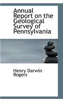 Annual Report on the Geological Survey of Pennsylvania