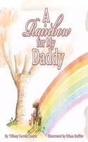 Rainbow for My Daddy