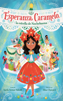 Esperanza Caramelo, La Estrella de Nochebuena (Esperanza Caramelo, the Star of Nochebuena Spanish Edition)