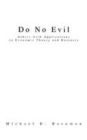 Do No Evil: Ethics with Applications to Economic Theory and Business(English)