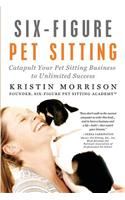 Six-Figure Pet Sitting