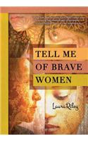 Tell Me of Brave Women