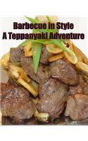 Barbecue in Style A Teppanyaki Adventure