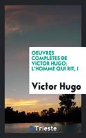 Oeuvres Completes de Victor Hugo