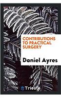 Contributions to Practical Surgery