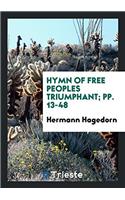 Hymn of Free Peoples Triumphant; Pp. 13-48
