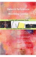 Network Performance Monitoring Solution Complete Self-Assessment Guide
