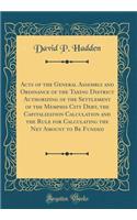 Acts of the General Assembly and Ordinance of the Taxing District Authorizing of the Settlement of the Memphis City Debt, the Capitalization Calculation and the Rule for Calculating the Net Amount to Be Funded (Classic Reprint)