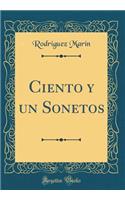 Ciento y un Sonetos (Classic Reprint)