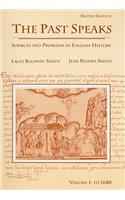 The Past Speaks: Sources and Problems in English History, Volume I: To 1688
