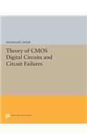 Theory of CMOS Digital Circuits and Circuit Failures