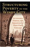 Structuring Poverty in the Windy City