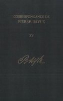 Correspondance de Pierre Bayle: Bibliographie et Index General Volume 15