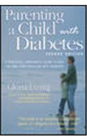 Parenting a Child with Diabetes: A Practical, Empathetic Guide to Help You and Your Child Live with Diabetes