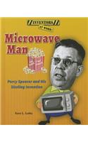 Microwave Man: Percy Spencer and His Sizzling Invention(Inventors at Work!)