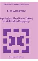 Topological Fixed Point Theory of Multivalued Mappings