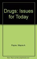 Drugs: Issues for Today