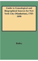 Guide to Genealogical and Biographical Sources for New York City (Manhattan), 1783-1898