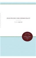 Discipline for Democracy: (Weil Lectures on American Citizenship)