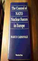 The Control Of Nato Nuclear Forces In Europe