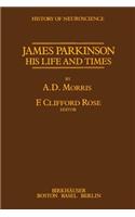 James Parkinson His Life and Times