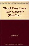 Should We Have Gun Control?
