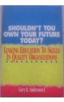 Shouldn't You Own Your Future Today?