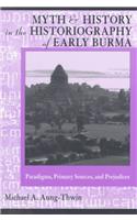 Myth and History in the Historiography of Early Burma