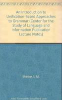 Introduction to Unification-Based Approaches to Grammar