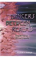 Dancers Between Realms-Empath Energy, Beyond Empathy