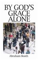 By Gods Grace Alone