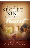 When His Secret Sin Breaks Your Heart