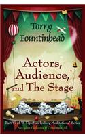 Actors, Audience, and the Stage