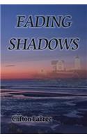 Fading Shadows