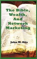 Bible, Wealth, and Network Marketing