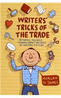 Writers Tricks of the Trade - 39 Things You Need to Know about the ABCs of Writing Fiction