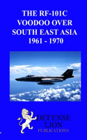 Rf-101 Voodoo Over South East Asia 1961 - 1970