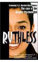 Ruthless (The case of the deadly psychologist)
