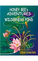 Honey Bee's Adventures at Wilderness Pond